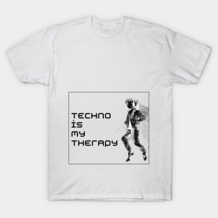 techno is my therapy T-Shirt